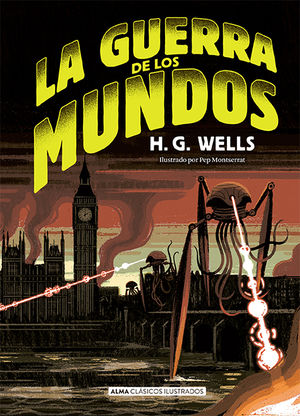 [L05642] LA GUERRA DE LOS MUNDOS ALMA CLASICOS ILUSTRADOS 