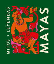 [L05661] MITOS Y LEYENDAS MAYAS ALMA ILUSTRADOS